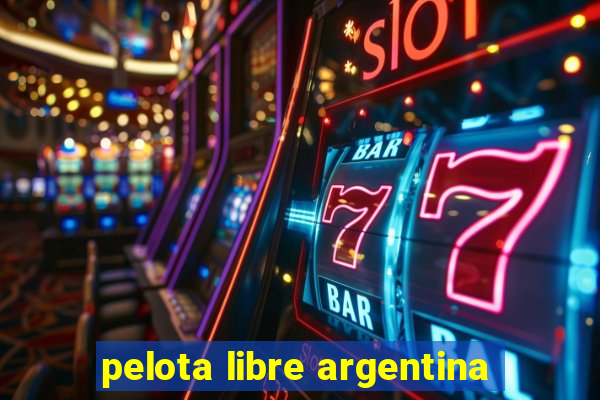 pelota libre argentina